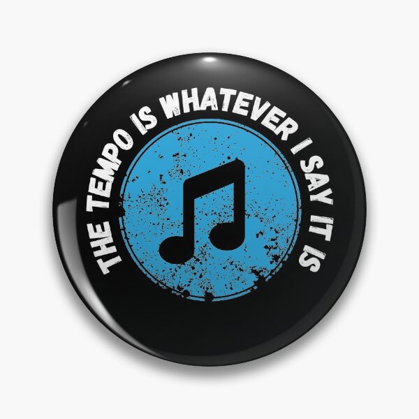 Item preview, The Tempo Is Whatever I Say It Is, Funny Drummers Gift Quote. designed and sold by PrettyAmazing.