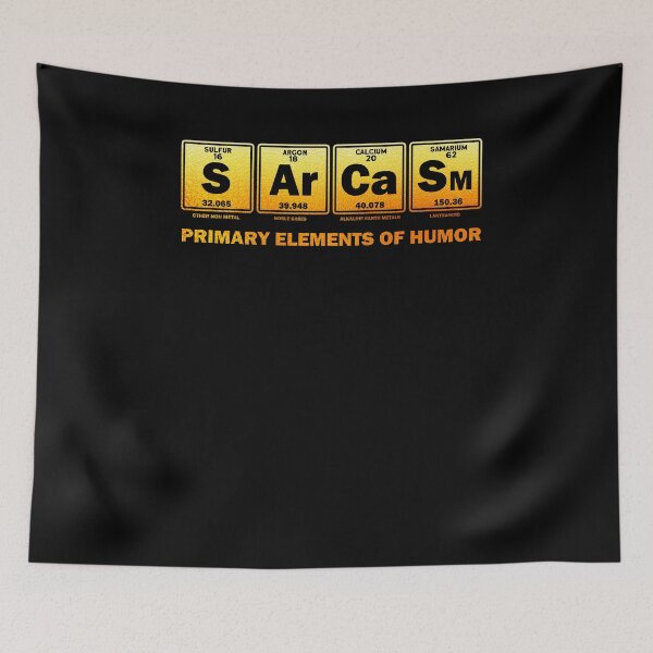 Item preview, Sarcasm Primary Elements for Humor designed and sold by BLake77777.