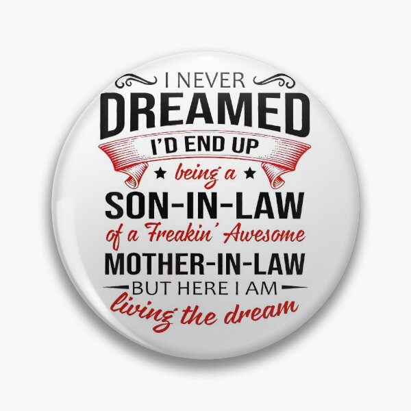 Item preview, I Never Dreamed I'd End Up Being A Son In Law designed and sold by robtkatch86.