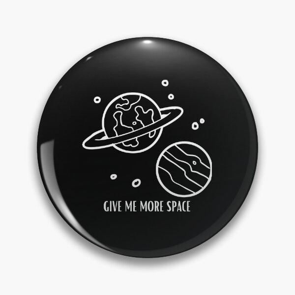 Item preview, GIVE ME MORE SPACE designed and sold by YouLightMeUp.