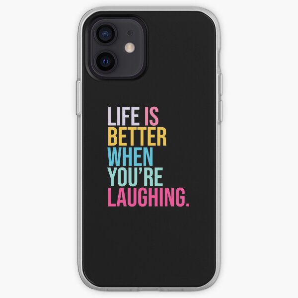 Life is better when you are laughing iPhone Soft Case