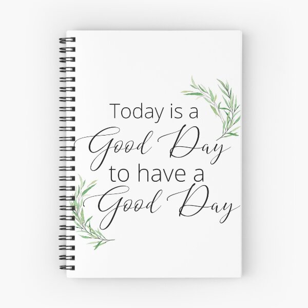 Item preview, Today is a Good Day to have a Good Day designed and sold by MettledDesigns.