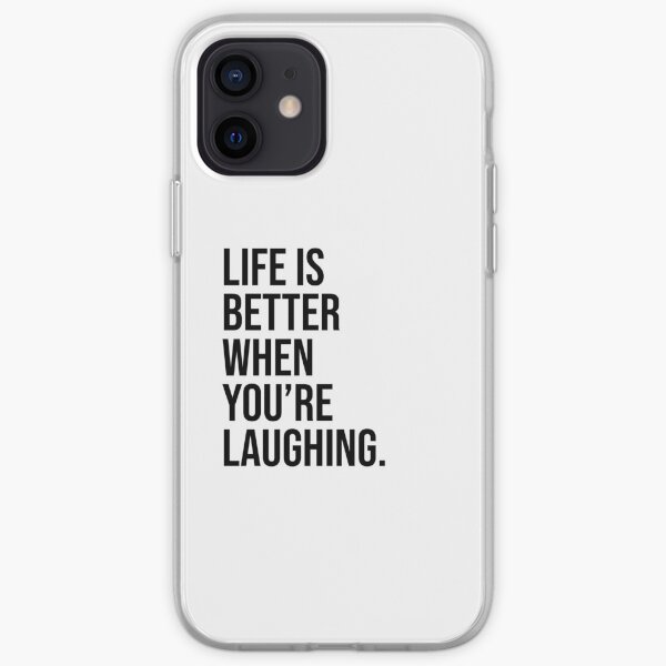 Life is better when you are laughing iPhone Soft Case
