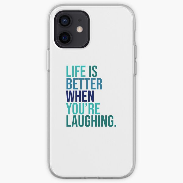 Life is better when you are laughing iPhone Soft Case