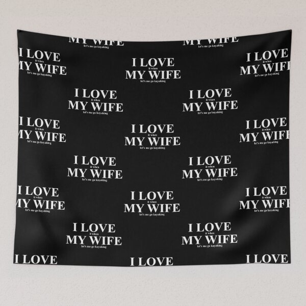 Item preview, Funny I Love My Wife When She Lets Me Go Kayaking designed and sold by CharJens.