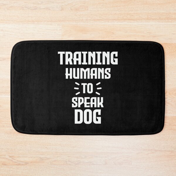 Item preview, Funny Dog Trainer Quote Joke Training Humans to Speak Dog,animals lover dog,dog breeds,dog lover gift ideal designed and sold by FELTA.