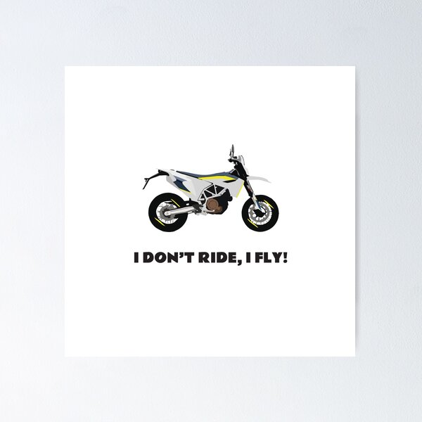 Item preview, I Don't Ride, I Fly! Moto Husqvarna 701 designed and sold by WiredDesigns.