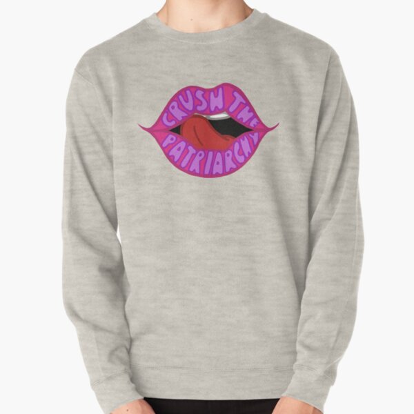 Crush the Patriarchy Pullover Sweatshirt