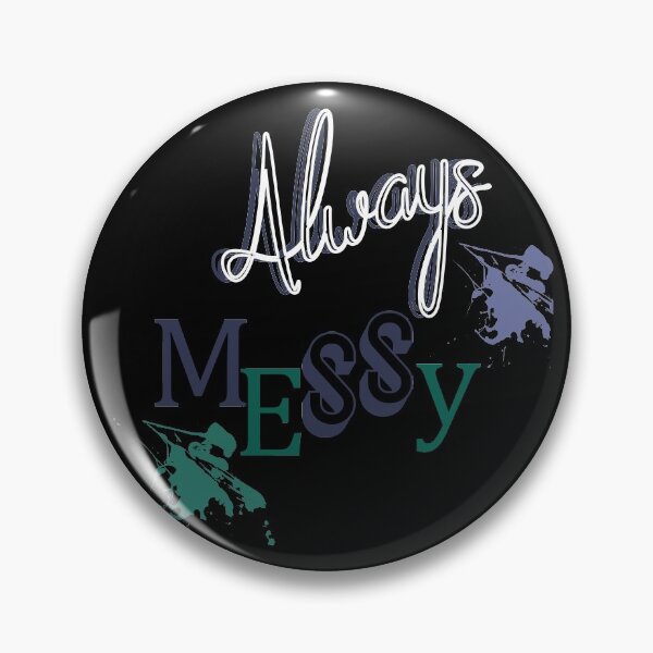 Item preview, Always Messy  designed and sold by Designs-RZ.