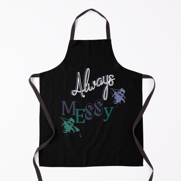 Item preview, Always Messy designed and sold by Designs-RZ.