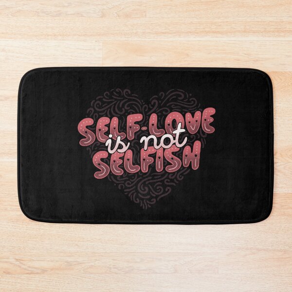 Item preview, Self-Love is Not Selfish designed and sold by Tobe Fonseca®.