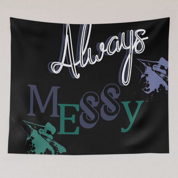 Item preview, Always Messy  designed and sold by Designs-RZ.