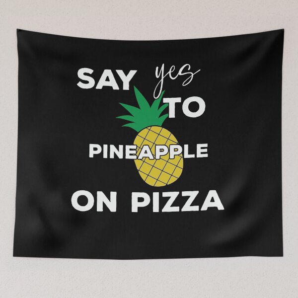 Item preview, Say Yes to Pineapple on Pizza designed and sold by smittysdesigns.