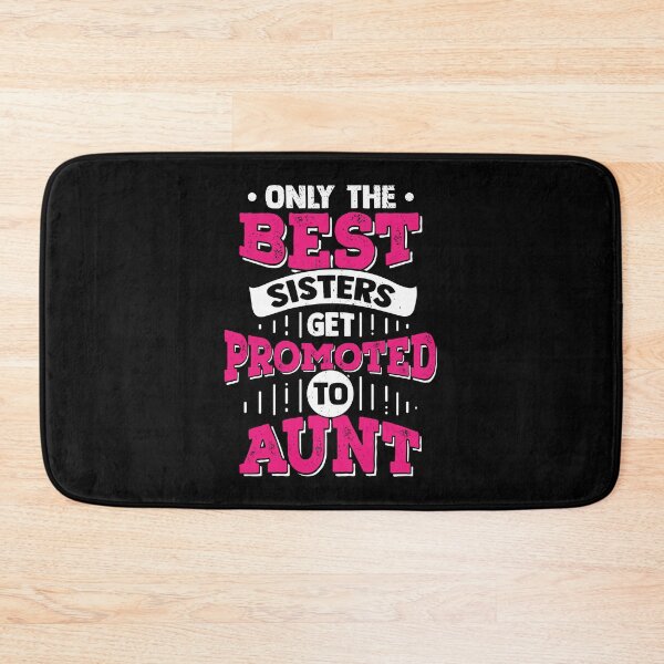 Item preview, Only The Best Sisters Get Promoted To Aunt designed and sold by Marcid95.