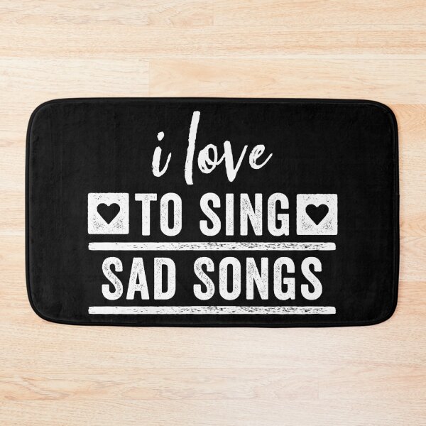 Item preview, I Love to Sing Sad Songs designed and sold by wingstar.