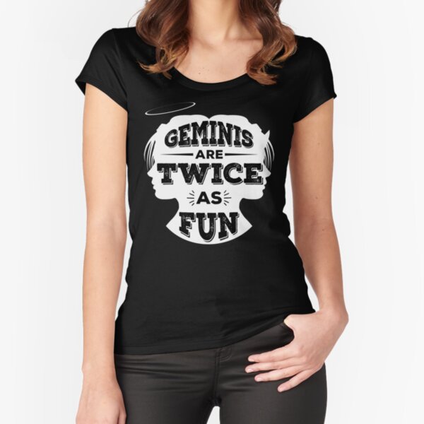 Geminis are twice as fun Dual Female Silhouette Funny Birthday Zodiac Horoscope Fitted Scoop T-Shirt