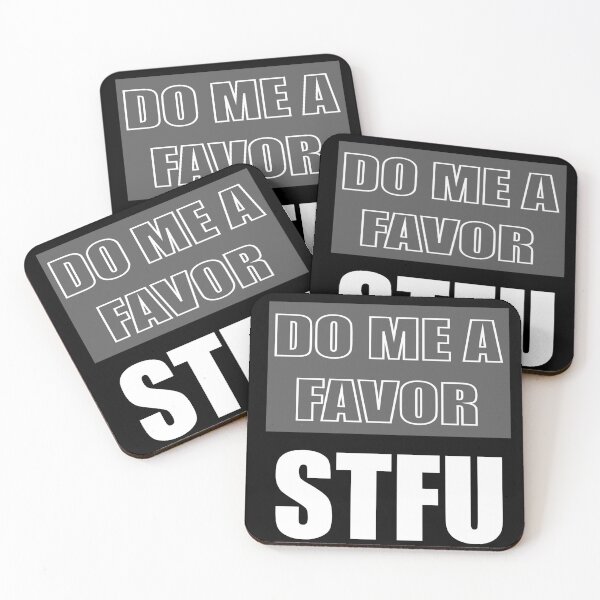 Item preview, Do Me A Favor STFU Funny Text designed and sold by YomeHayin.