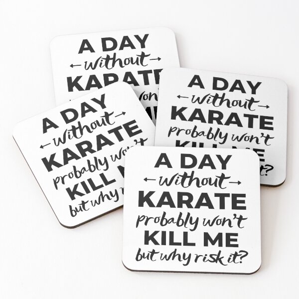 Item preview, A day without karate probaby won't kill me but why risk it? designed and sold by TheGreenGoat.