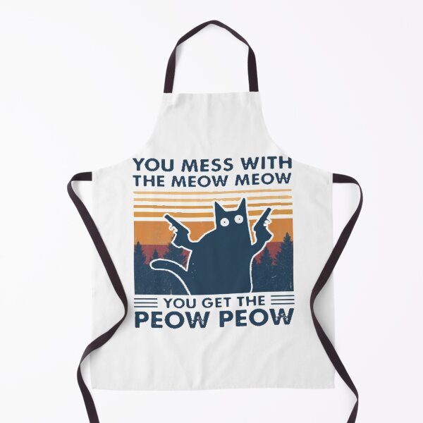 Item preview, You Mess With The Meow Meow You Get This Peow Peow designed and sold by JuttaMuller.