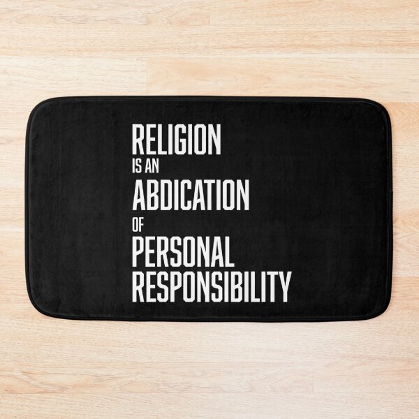 Item preview, RELIGION IS AN ABDICATION OF PERSONAL RESPONSIBILITY designed and sold by EasyBearDesigns.