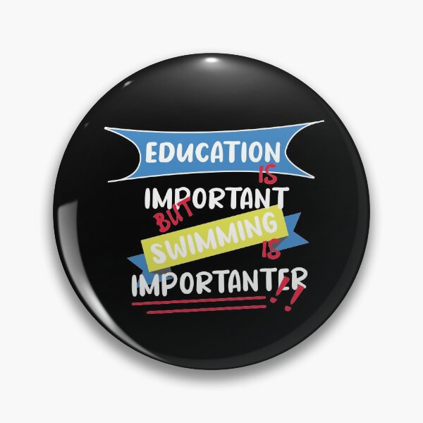 Item preview, Education Is Important But Swimming Is Importanter Funny Quote For Swimming Lovers designed and sold by pedrored369.