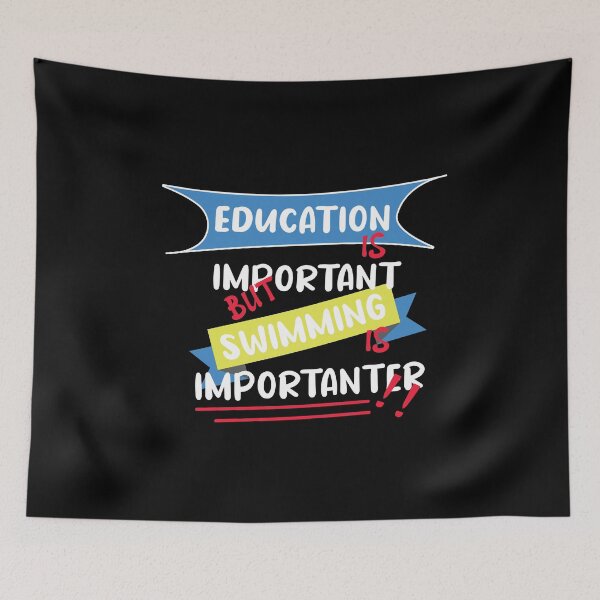 Item preview, Education Is Important But Swimming Is Importanter Funny Quote For Swimming Lovers designed and sold by pedrored369.