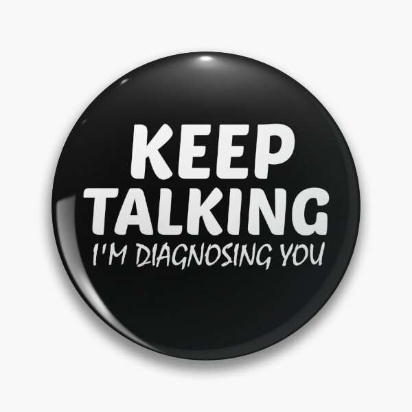 Item preview, Keep Talking I'm Diagnosing You, Sarcastic Talk, Keep, Therapist, Psychiatrist, Psychologist designed and sold by BousboulaStorie.