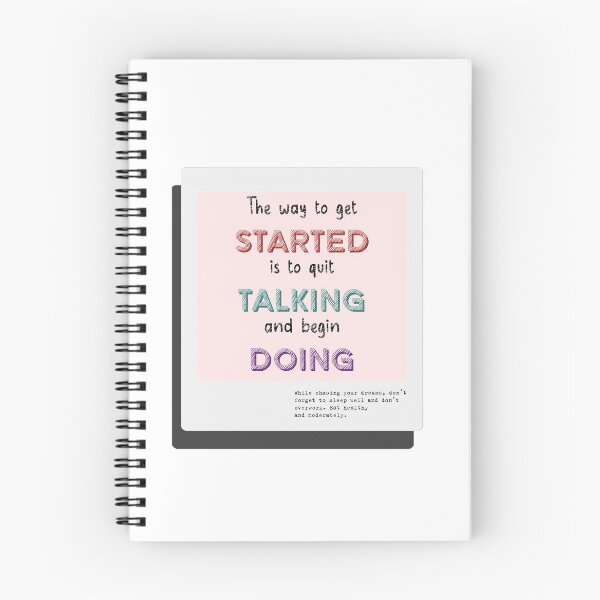 Item preview, The Way To Get Started Is To Quit Talking And Begin Doing designed and sold by GRAYPics.