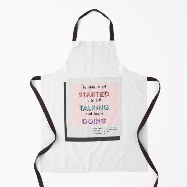 Item preview, The Way To Get Started Is To Quit Talking And Begin Doing designed and sold by GRAYPics.