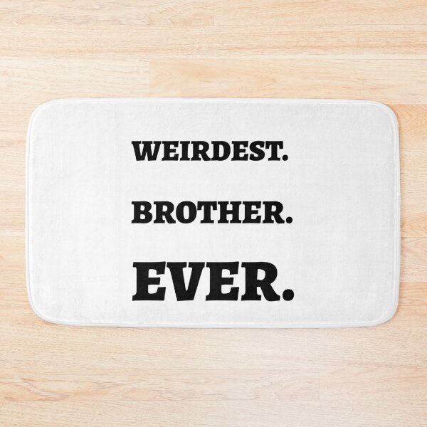 Item preview, Weirdest Brother Ever designed and sold by Teo13.