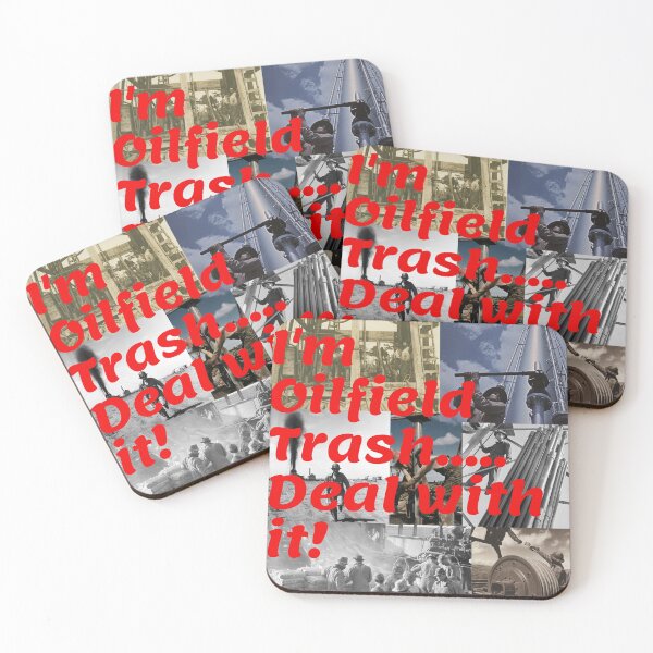 Item preview, I'm Oilfield Trash.....Deal with it! designed and sold by Krispsm.