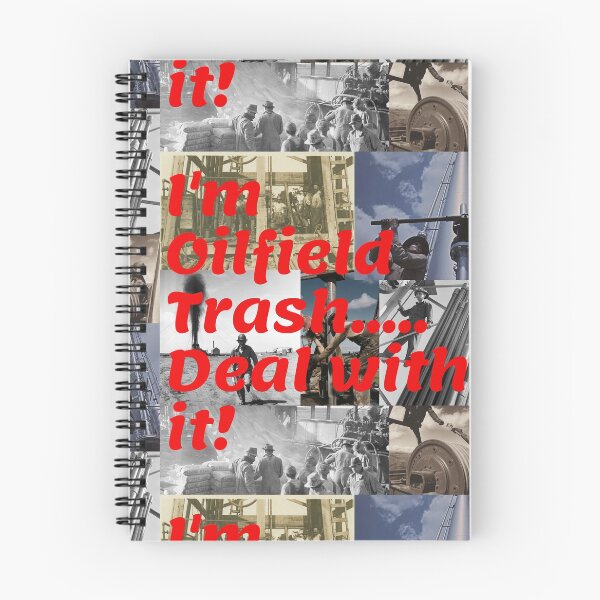 Item preview, I'm Oilfield Trash.....Deal with it! designed and sold by Krispsm.
