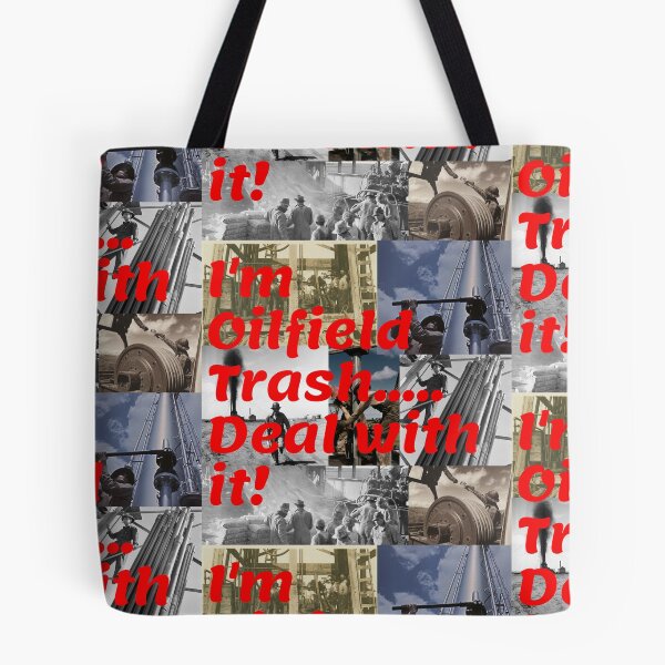 Item preview, I'm Oilfield Trash.....Deal with it! designed and sold by Krispsm.