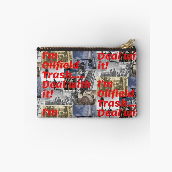Item preview, I'm Oilfield Trash.....Deal with it! designed and sold by Krispsm.