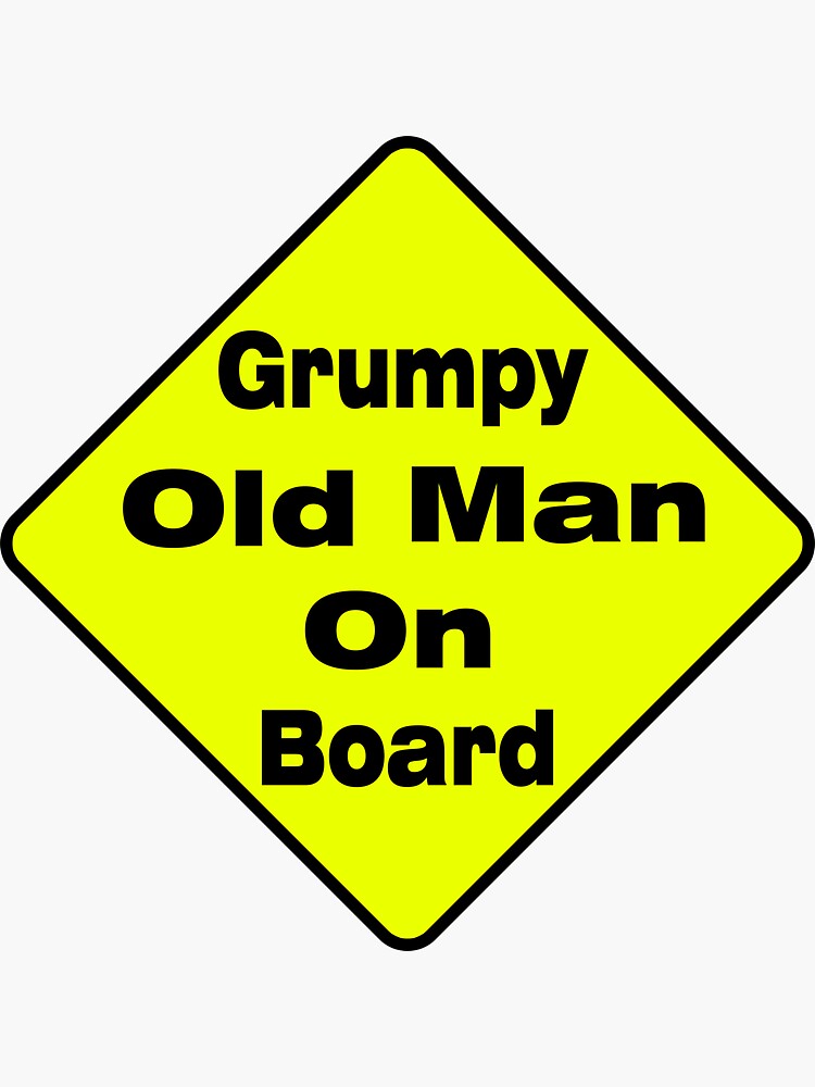 Grumpy Old Man On Board car sticker Sticker for Sale by OldschoolTs