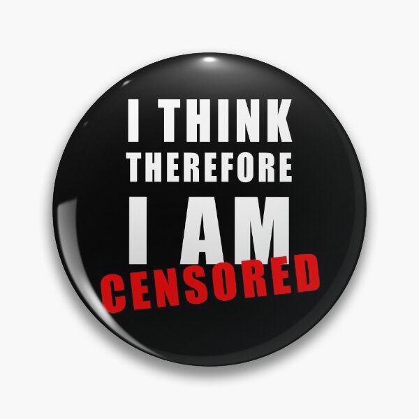 Item preview, Censorship Freedom of Speech I Think Therefore I am Censored designed and sold by ArtOfRebellion.