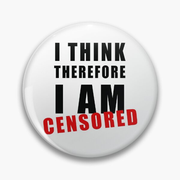 Item preview, I Think Therefore I am Censored Censorship Freedom of Speech  designed and sold by ArtOfRebellion.