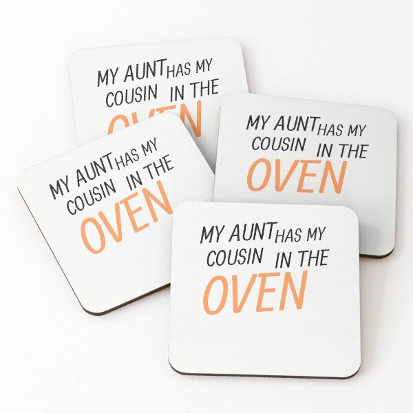 Item preview, My Aunt Has My Cousin In The Oven designed and sold by walidsam07.