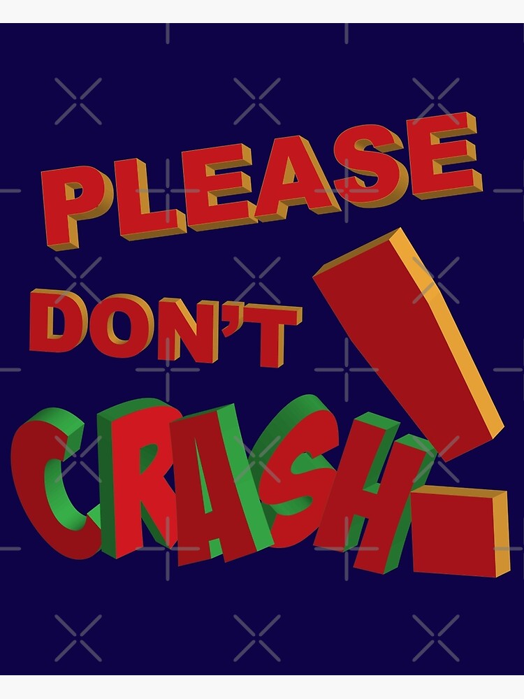 "Please don't crash! in 3d lettering" Poster for Sale by MultistorieDog