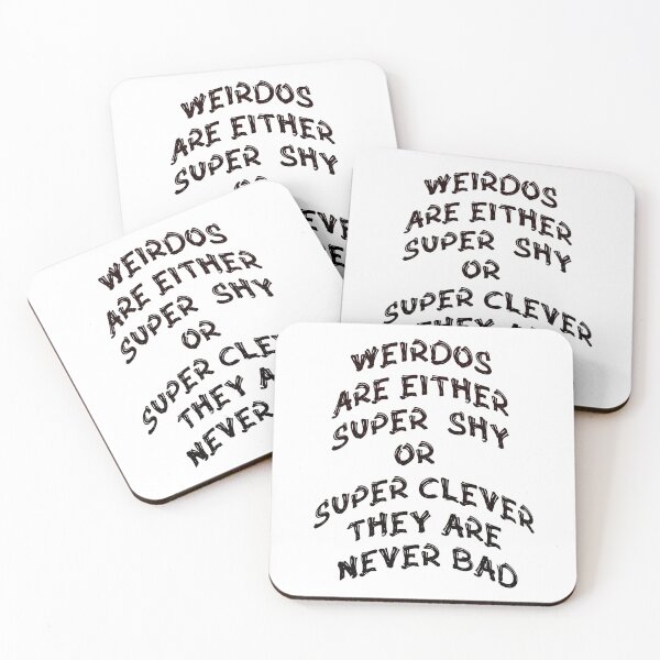 Item preview, Weirdos Are Either Super Shy Or Super Clever Thy Are Never Bad designed and sold by mouha10.