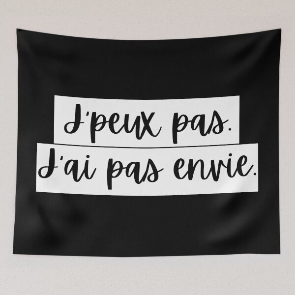 Item preview, J'peux pas, j'ai pas envie (French) - I can't, I don't feel like it. Nah, can't do, not feeling it.  designed and sold by SoLarghi.