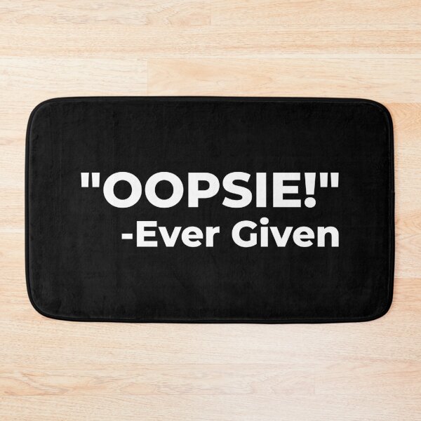Item preview, Oopsie Ever Given Container Ship Stuck Suez Canal designed and sold by WPahat.
