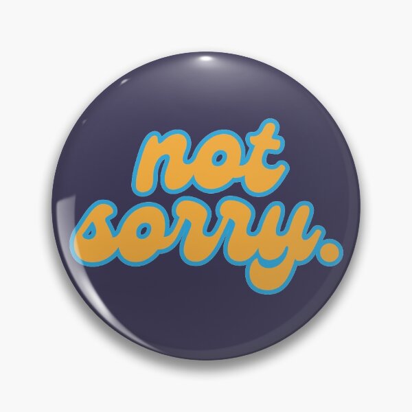 Item preview, Not Sorry designed and sold by mantrasupply.