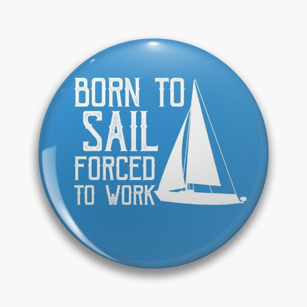 Item preview, born to sail condemned to work designed and sold by loiret1958.