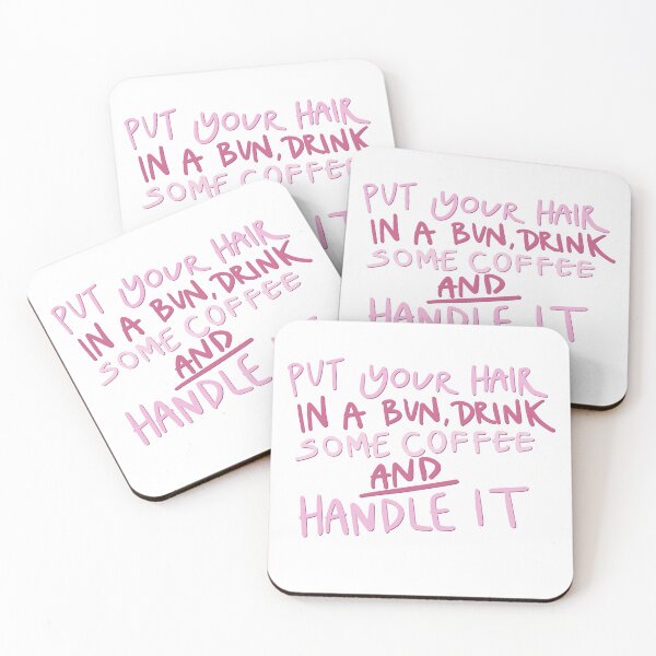 Item preview, Put Your Hair In A Bun Drink Some Coffee And Handle It designed and sold by allieweek.