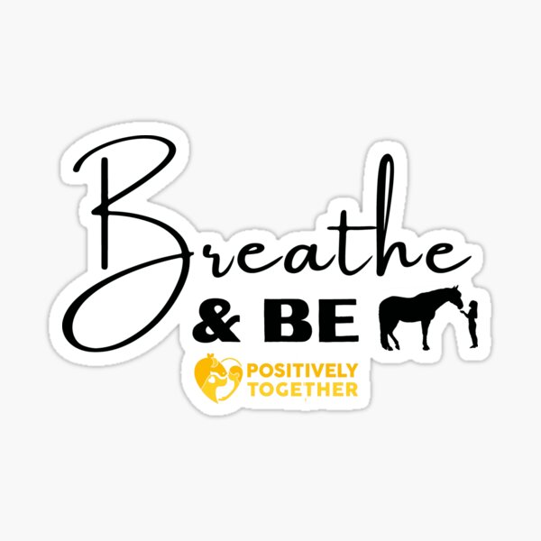 Breathe and Be Sticker