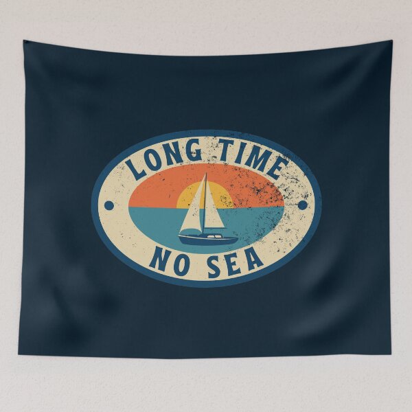 Item preview, LONG TIME NO SEA designed and sold by MyLucidDreams.