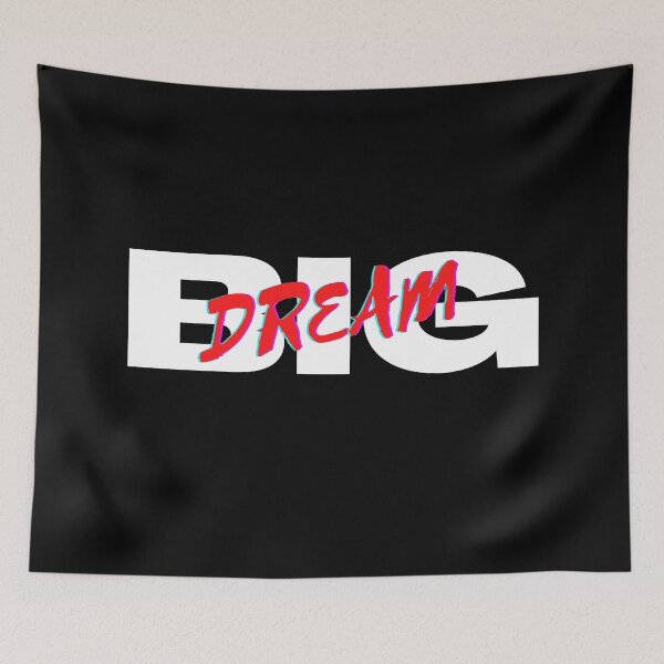 Item preview, Dream Big designed and sold by CoolHippoQuotes.