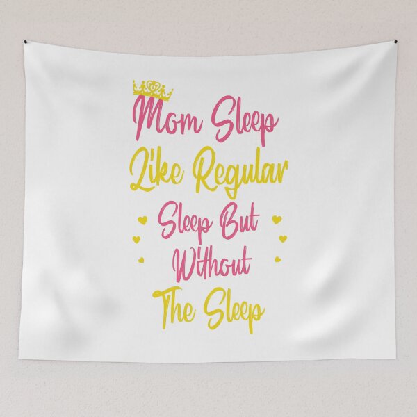 Item preview, Mom Sleep Like Regular Sleep But Without The Sleep Pink and Yellow designed and sold by Freefay.