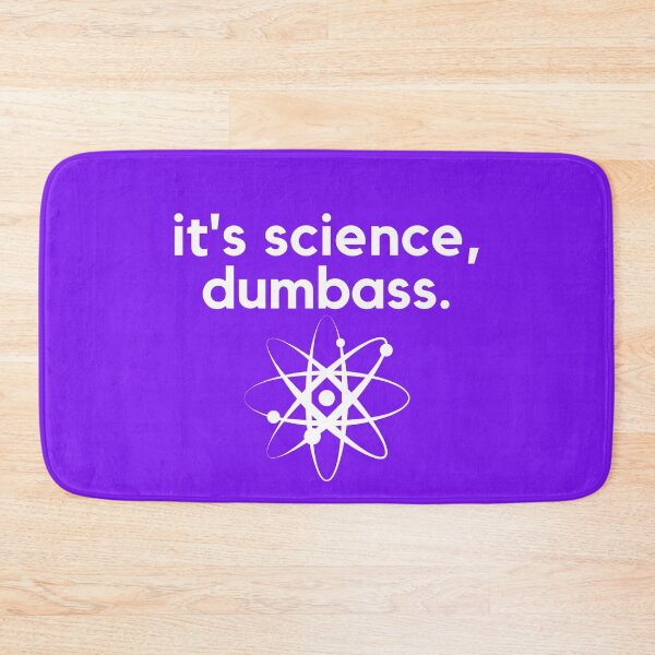Item preview, It's Science Dumbass Funny Text Graphic Design designed and sold by EarthArtDesigns.